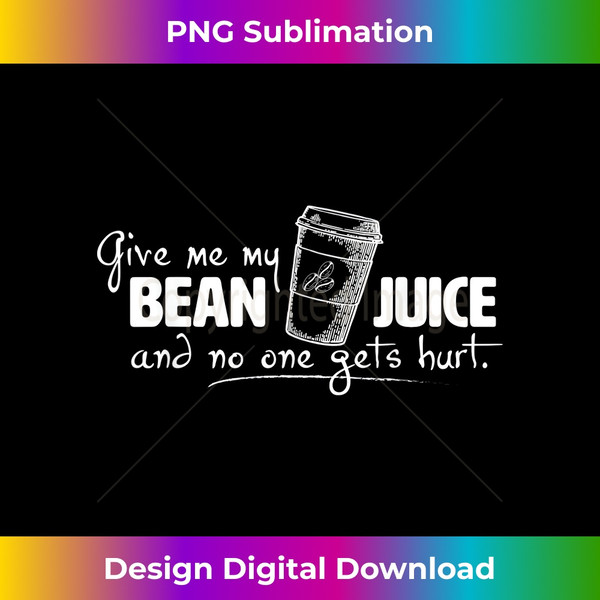 PW-20240115-10572_Give Me My Bean Juice - Coffee  1460.jpg