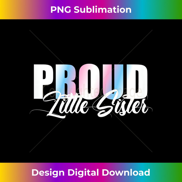 BG-20240129-19150_Trans Pride Proud Little Sister LGBT Ally 2567.jpg