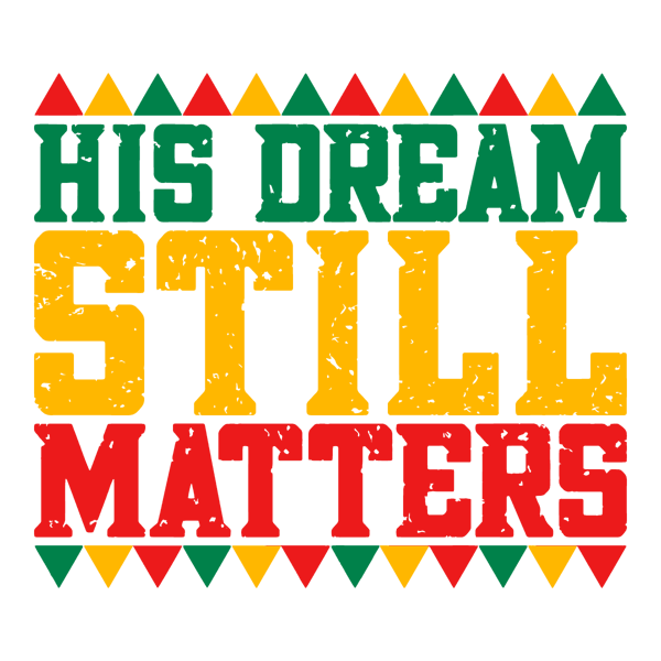 2212231043-his-dream-still-matters-mlk-day-svg-2212231043png.png