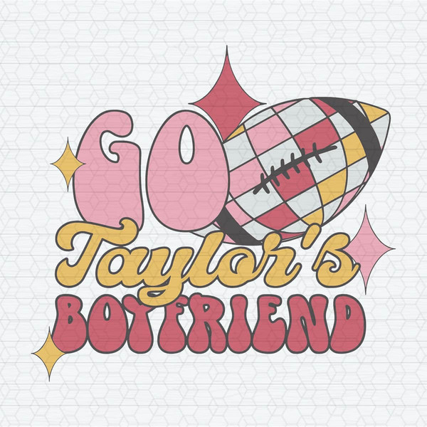 Cute Go Taylors Boyfriend Swift And Kelce SVG.jpeg