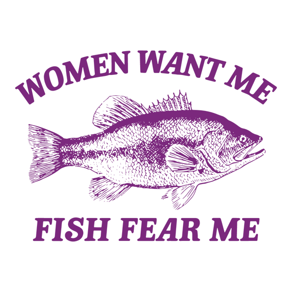 2001241015-women-want-me-fish-fear-me-svg-2001241015png.png