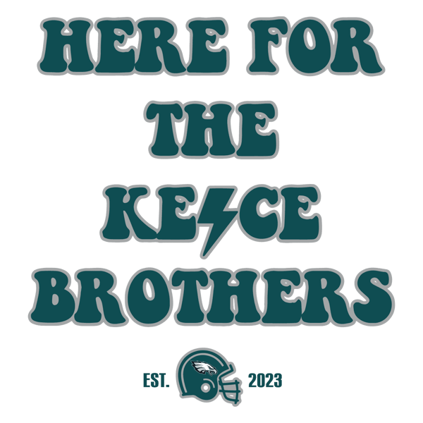 2612231027-here-for-the-kelce-brothers-jason-kelce-svg-2612231027png.png
