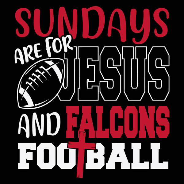 Sundays Are For Jesus And Falcons Football SVG.png