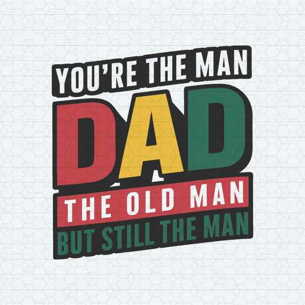 Retro You Are The Man Dad The Old Man Fathers Day SVG.jpg
