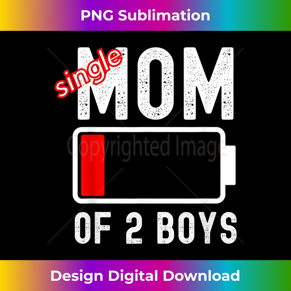 BD-20240114-13296_Funny Single Mom of 2 Boys Low Battery Mothers Day  1226.jpg