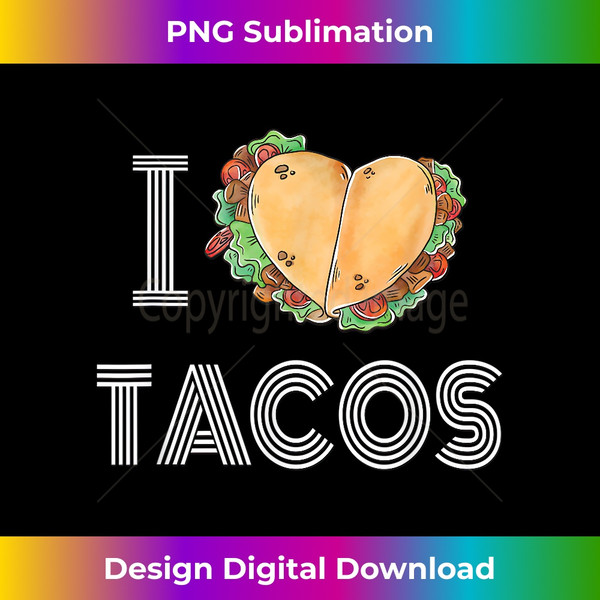 MD-20240114-2843_I Love Tacos 2 Tacos Make A Heart Funny Taco Mexican Foodie 1524.jpg
