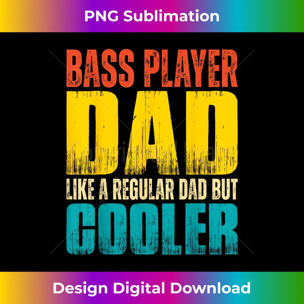 UQ-20240122-2716_Bass Player Dad - Like a Regular Dad but Cooler 0057.jpg