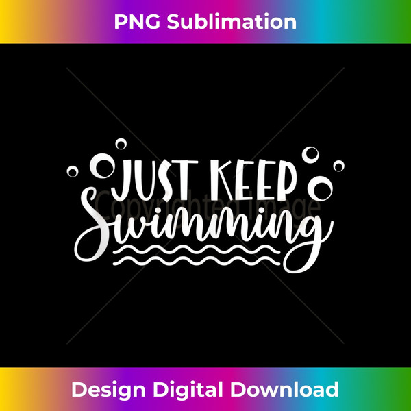 FG-20240128-7890_Just Keep Swimming Funny Swimming Love  2798.jpg