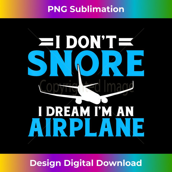 I dont snore i dream im an Airplane Flying Aircraft 1230.jpg