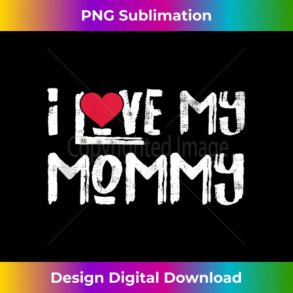 I Love My Mommy Funny I Heart My Mommy Cute Valentine's day  1397.jpg