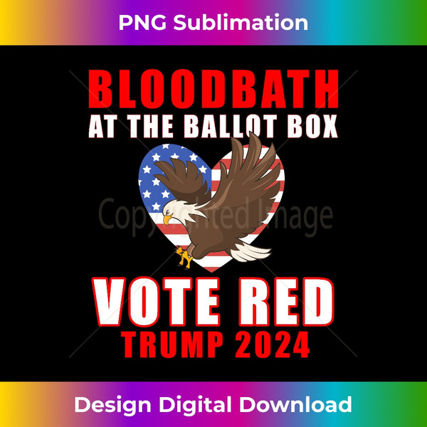 Trump 2024 Bloodbath At The Ballot Box Vote Red USA Graphic Long Sleeve 0385.jpg