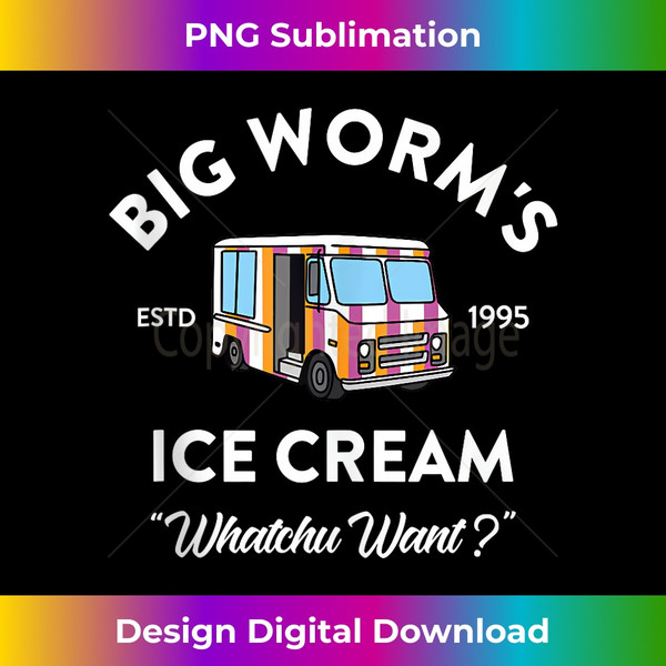 Big Worm's Ice Cream Whatchu Want Funny Tank Top - Bespoke Sublimation Digital File - Craft with Boldness and Assurance