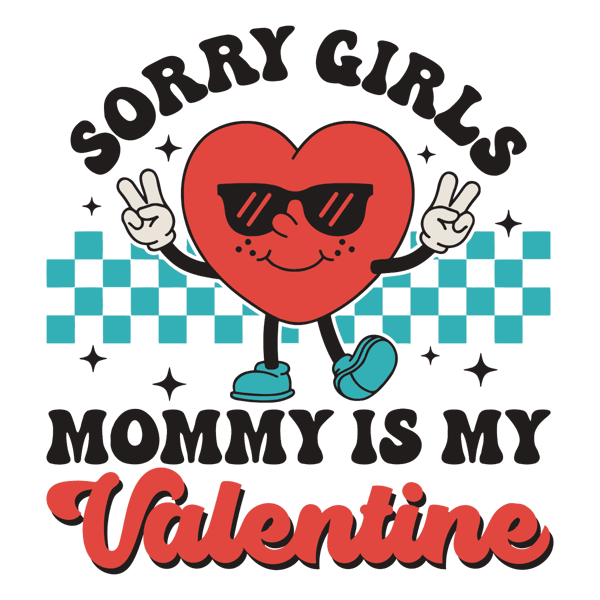 1501241060-sorry-girls-mommy-is-my-valentine-svg-1501241060png.png