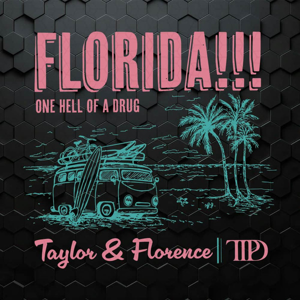 Florida One Hell Of A Drug Taylor And Florence SVG.jpeg