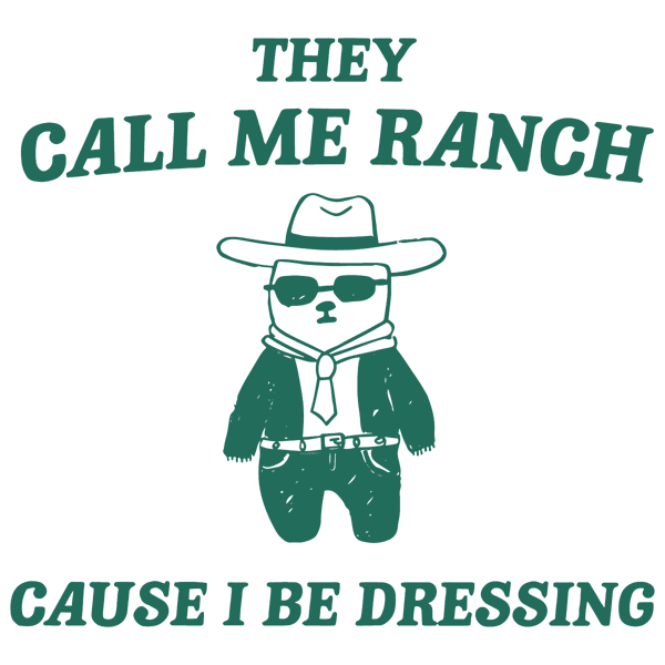 0901241021-they-call-me-ranch-cause-i-be-dressing-svg-0901241021png.png