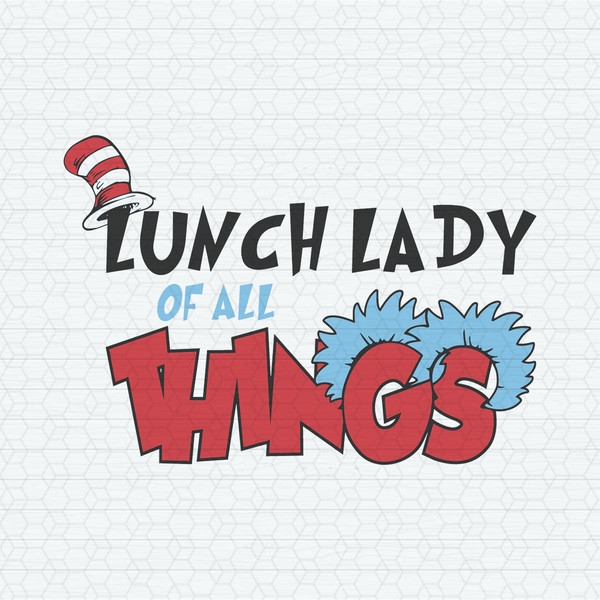 ChampionSVG-2302241063-lunch-lady-of-all-things-dr-seuss-svg-2302241063png.jpeg