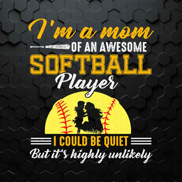 I'm A Mom Of An Awesome Softball Player SVG.jpeg