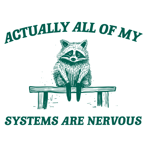 1801241065-actually-all-my-systems-are-nervous-svg-1801241065png.png