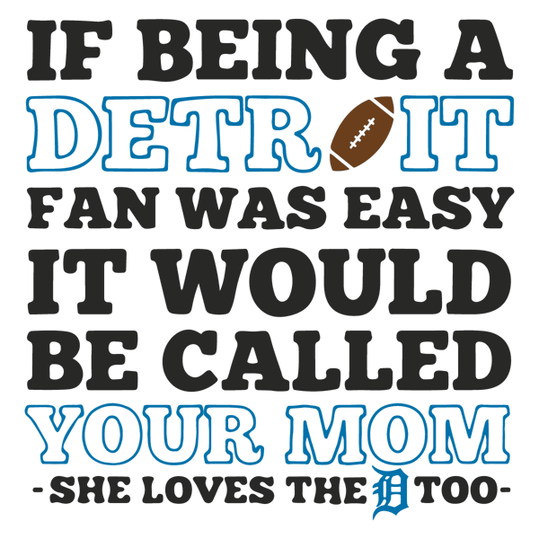 1901241117-if-being-a-detroit-fan-was-easy-svg-1901241117png.png