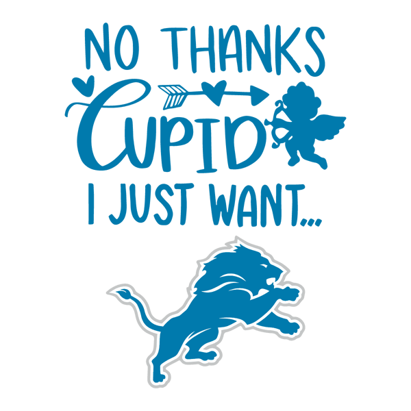 1401241008-no-thanks-cupid-i-just-want-detroit-lions-svg-1401241008png.png