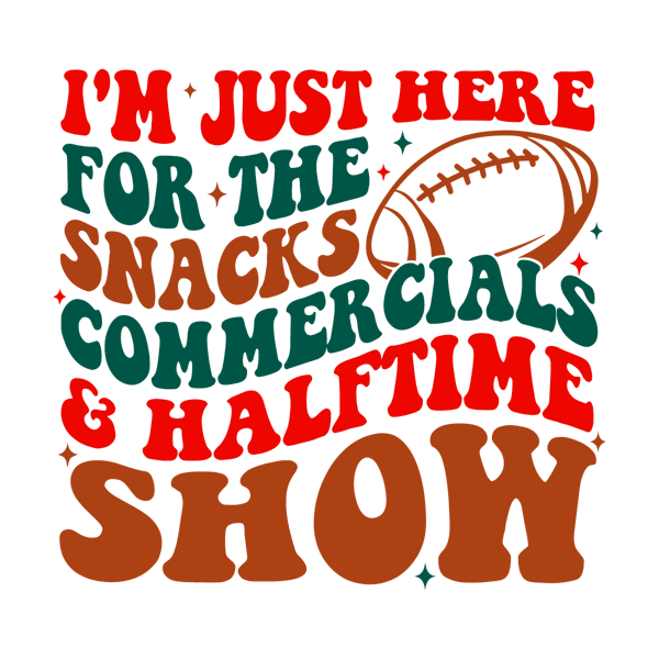 2301241046-im-just-here-for-the-snacks-halftime-show-svg-2301241046png.png