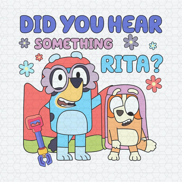 ChampionSVG-2303241085-bluey-did-you-hear-something-rita-svg-2303241085png.jpeg