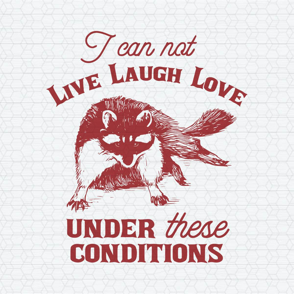 ChampionSVG-2703241076-i-can-not-live-laugh-love-under-these-conditions-svg-2703241076png.jpeg