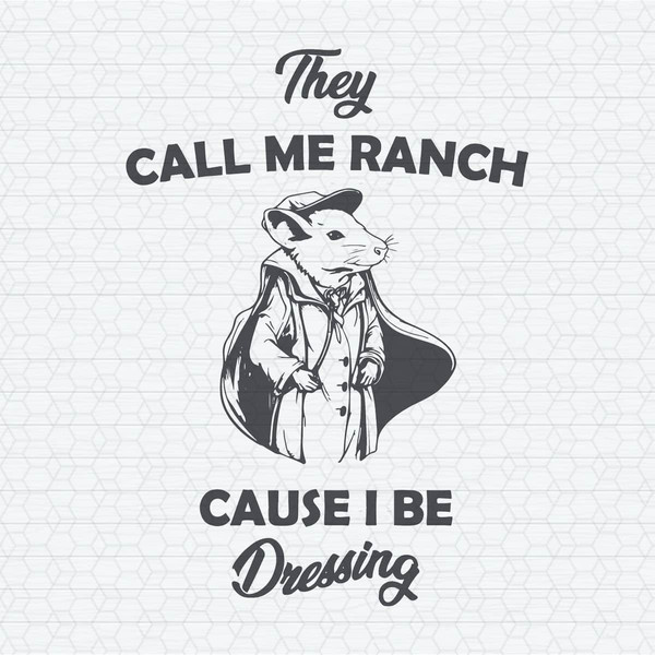 ChampionSVG-2703241083-they-call-me-ranch-funny-meme-svg-2703241083png.jpeg
