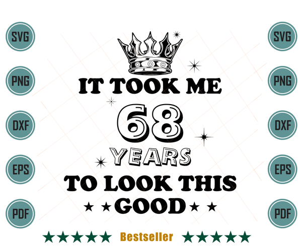 Birthday-It-Took-Me-68-Years-To-Look-This-Good-Svg-HLD090821HT96.jpg