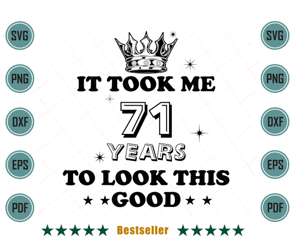 Birthday-It-Took-Me-71-Years-To-Look-This-Good-Svg-HLD090821HT99.jpg