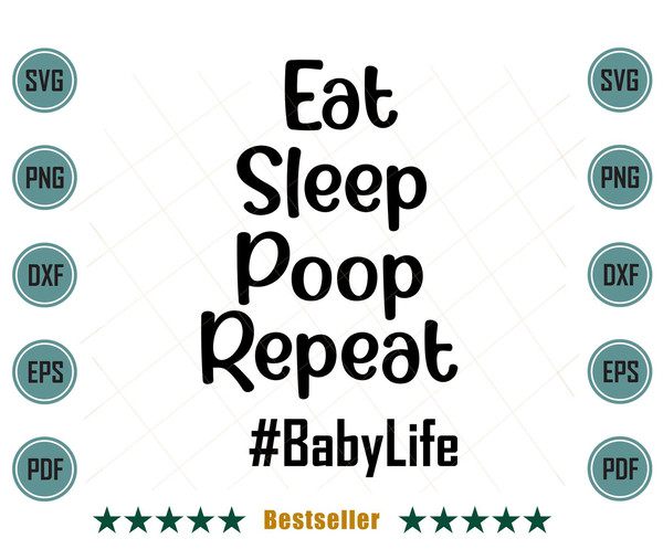 Eat-Sleep-Poop-Repeat-baby-Life-Funny-Infant-Kid-Toddler-Svg-FML030721HT60.jpg