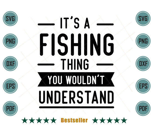 Its-A-Fishing-Thing-You-Wouldnt-Understand-Funny-Fishing-Quote-Svg-OA010721HT43.jpg