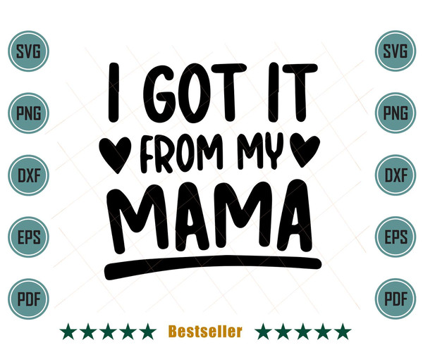 I-Got-It-From-My-Mama-Baby-Toddler-Svg-FML030721HT46.jpg