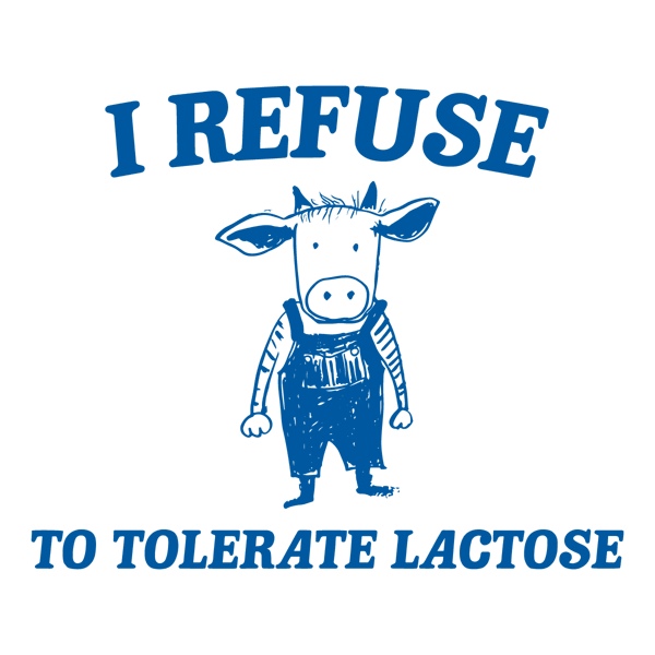 1801241063-i-refuse-to-tolerate-lactose-svg-1801241063png.png