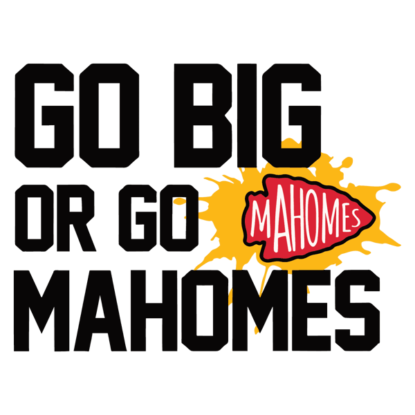 2301241055-go-big-or-go-mahomes-kc-city-football-svg-2301241055png.png