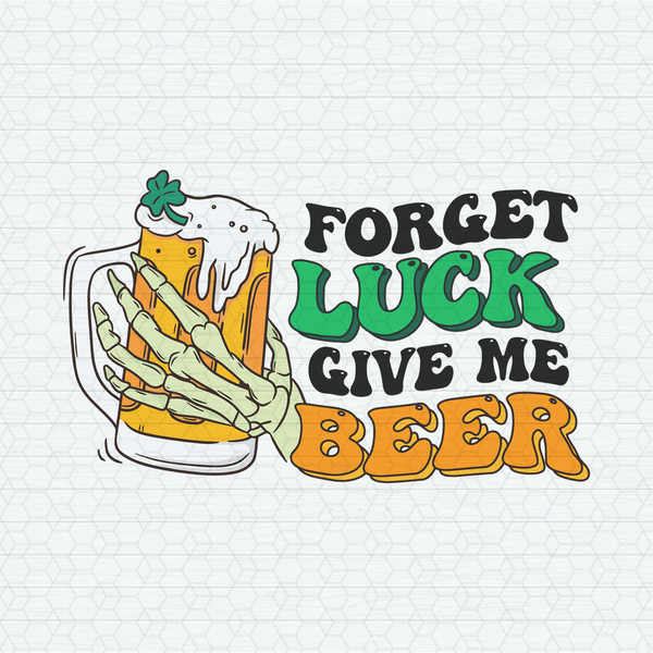 ChampionSVG-2402241042-forget-luck-give-me-beer-svg-2402241042png.jpeg