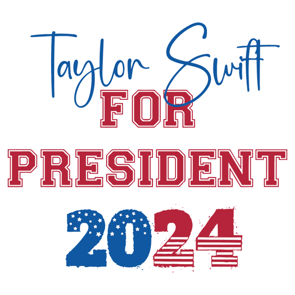 2603241074 Taylor Swift For President 2024 Funny Election Svg File Instant Download 2603241074png.png