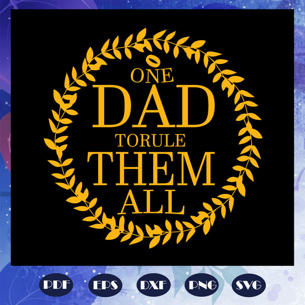 One-dad-to-rule-them-all-svg-FD03082020.jpg