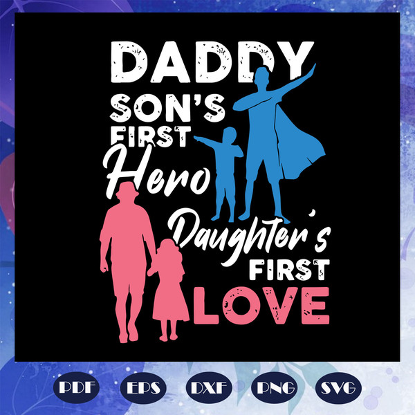 Daddy-sons-first-hero-daughters-first-love-svg-FD06081008.jpg