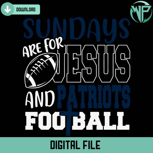 Sundays Are For Jesus And Patriots Football Svg - Gossfi.com.jpg