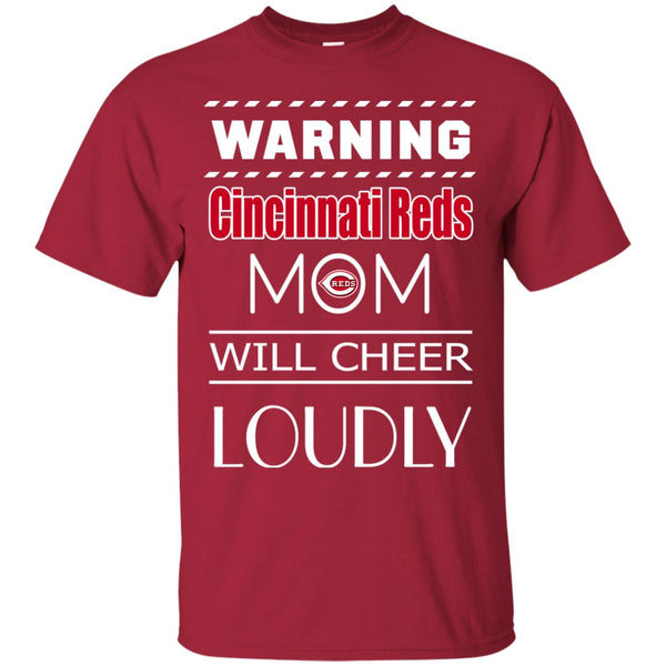 Warning Mom Will Cheer Loudly Cincinnati Reds T Shirts.jpg