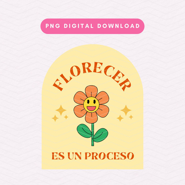 Florecer Es Un Proceso PNG, Retro Spanish PNG, Trendy Flower Sublimation Graphic.jpg