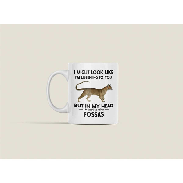 Fossa Gifts, Fossa Mug, Funny Fossa Coffee Cup, I Might Look Like I'm Listening to you but in my Head I'm Thinking About.jpg