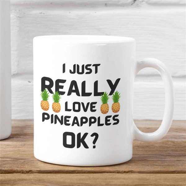 Cute Pineapple Mug, I Love Pineapples Mug, Pineapple Lover Mug, Funny Pineapple Gift Mug, Cute Pineapple Gift Idea, Pine.jpg
