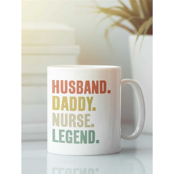 Dad Nurse Mug, Nursing Dad Gifts, Husband Daddy Nurse Legend, Nurse Coffee Cup, Husband Nurse Mug, Male Nurse Gifts, Fat.jpg