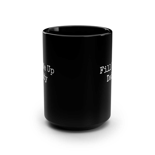 Fill Me Up Daddy Coffee MugMugsGiftFunnyinappropriate 1.jpg