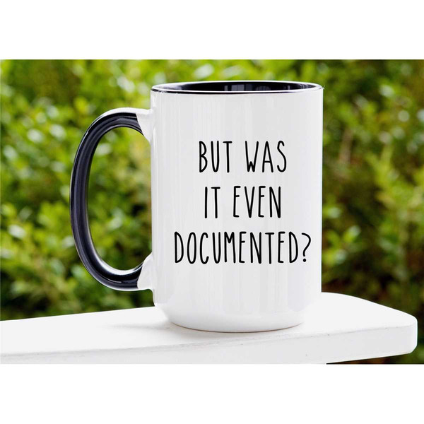 But Was It Even Documented Mug, Funny HR Decor, HR Mug, Gift For HR, Human Resources Gift, Office Humor, Funny Coffee Mu.jpg