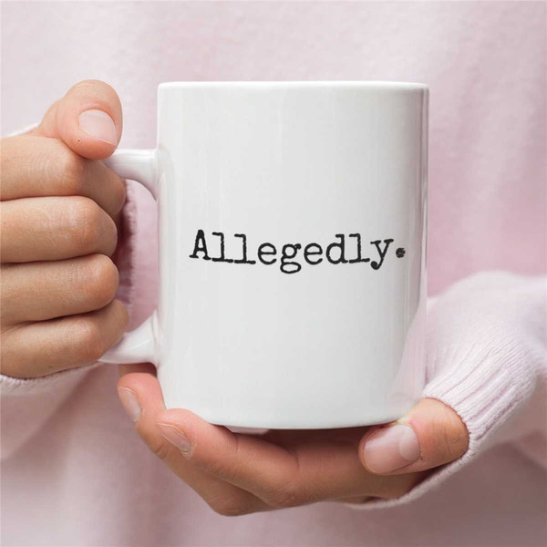 Allegedly, Attorney Coffee Mug, Lawyer Mug, Attorney Mug, Funny Lawyer Gift, Law Student Gift, Law Graduate Gift, Attorn.jpg