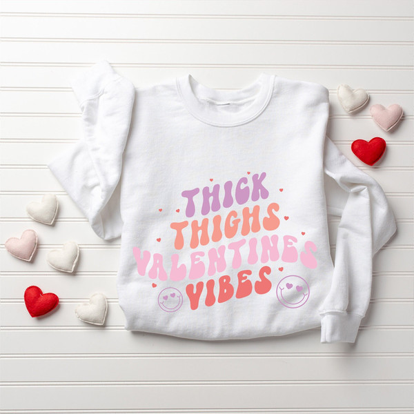 Thick Thighs Valentines Vibes Sweatshirt, Valentine Sweatshirt, Happy Valentine's Day, Valentines Day Gift, Women's Sweatshirt, Funny Shirt.jpg