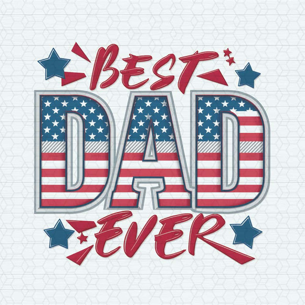 ChampionSVG-1705241036-best-dad-ever-4th-of-july-dad-png-1705241036png.jpg